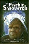The Psychic Sasquatch and Their UFO Connection