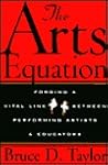The Arts Equation: Forging a Vital Link Between Performing Artists and Educators