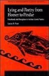 Lying and Poetry from Homer to Pindar: Falsehood and Deception in Archaic Greek Poetics (Michigan Monographs in Classical Antiquity)