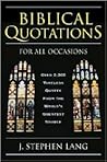 Biblical Quotations for All Occasions: Over 2,000 Timeless Quotes from the World's Greatest Source Biblical Quotations for All Occasions: Over 2,000 Timeless Quotes from the World's Greatest Source