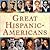 Great Hispanic-Americans