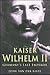 Kaiser Wilhem II by John van der Kiste Kaiser Wilhem II by John van der Kiste