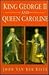 King George II and Queen Ca...