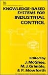 Knowledge-based Systems for Industrial Control (Control, Robotics and Sensors)