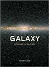 Galaxy: Exploring the Milky Way Galaxy: Exploring the Milky Way