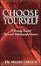 Choose Yourself: A Journey Toward Personal Fulfillment For Women