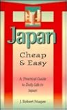 Japan Cheap and Easy: A Practical Guide to Daily Life in Japan