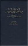 Tolkien's Legendarium: Essays on the History of Middle-Earth Tolkien's Legendarium: Essays on the History of Middle-Earth