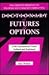 Dictionary of Futures & Opt...