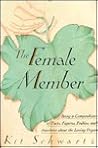 The Female Member: Being a Compendium of Facts, Figures, Foibles and Anecdotes About the Loving Organ