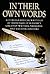In Their Own Words: Autobiographical Writings of Seventeen of History's Greatest Writers, Thinkers, and National Leaders
