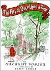 The City of Once Upon a Time: A Children's True Story of Williamsburg in Virginia (Paperback)