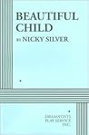 Beautiful Child - Acting Edition (Acting Edition for Theater Productions) Beautiful Child - Acting Edition (Acting Edition for Theater Productions)