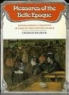 Pleasures of the Belle Epoque: Entertainment and Festivity in Turn-of-the-Century France Pleasures of the Belle Epoque: Entertainment and Festivity in Turn-of-the-Century France