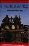 I Am My Brother's Keeper, Journal of a Gunny in Iraq I Am My Brother's Keeper, Journal of a Gunny in Iraq