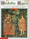 The Middle Ages: Stories, Activities and Reproducibles to Connet Reading and Writing to Social Studies
