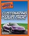 The Complete Idiot's Guide to Customizing your Ride
