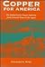 Copper for America: The United States Copper Industry from Colonial Times to the 1990s