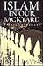 Islam in Our Backyard: A No...