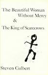 The Beautiful Woman Without Mercy & the King of Scarecrows: Two Novels/2 Book in 1