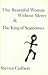 The Beautiful Woman Without Mercy & the King of Scarecrows by Steven Culbert