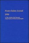 Poetry Index Annual, 1986: A Title, Author, First Line and Subject Index to Poetry in Anthologies Poetry Index Annual, 1986: A Title, Author, First Line and Subject Index to Poetry in Anthologies