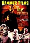 Hammer Films-The Bray Studio Years by Kinsey Hammer Films-The Bray Studio Years by Kinsey