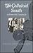 The Celluloid South: Hollywood and the Southern Myth