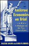 Antitrust Economics on Trial : Dialogue in New Learning (Princeton Legacy Library)