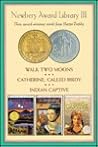 Newbery Award Library III: Walk Two Moons / Catherine, Called Birdy / Indian Captive