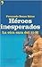 Heroes Inesperados by Fernando Benzo