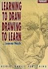 Learning to Draw Drawing to Learn by Joanna Nash