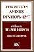 Perception and Its Development: A Tribute To Eleanor J. Gibson