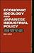 Economic Ideology and Japanese Industrial Policy: Developmentalism from 1931 to 1965