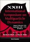 Proceedings of the Xxiii International Symposium on Multiparticle Dynamics Aspen, Colorado, USA 12-17 September 1993