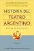 Historia del teatro argentino en las provincias, volumen I