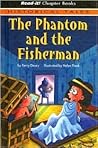 The Phantom And the Fisherman The Phantom And the Fisherman