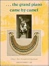 The Grand Piano Came by Camel: Arthur C. Mace, the Neglected Egyptologist