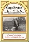 Cape Breton lives: A book from Cape Breton's magazine (Canada's Atlantic folklore-folklife series)