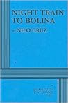Night Train to Bolina by Nilo Cruz