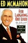 For Laughing Out Loud: My Life and Good Times
