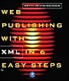 Web Publishing with XML in Six Easy Steps