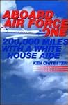 Aboard Air Force One: 200,000 Miles With a White House Aide
