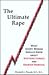 The Ultimate Rape: What Every Woman Should Know About Hysterectomies and Ovarian Removal