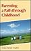 Parenting a Path Through Childhood