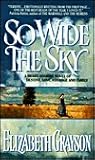 So Wide the Sky by Elizabeth Grayson