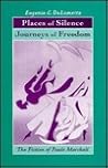 Places of Silence, Journeys of Freedom: The Fiction of Paule Marshall (Anniversary Collection)