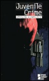 Juvenile Crime: Opposing Viewpoints (Library Binding)
