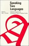 Speaking Two Languages: Traditional Disciplines and Contemporary Theory in Medieval Studies (SUNY Series in Medieval Studies)