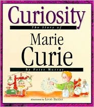 Curiosity: The Story of Marie Curie (Value Biographies)